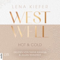 Westwell - Hot & Cold - Westwell-Reihe, Teil 3 (Ungekürzt) - Lena Kiefer