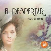 El despertar - Kate Chopin