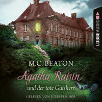 Agatha Raisin und der tote Gutsherr - Agatha Raisin, Teil 10 (Gekürzt) - M. C. Beaton