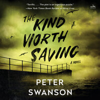 The Kind Worth Saving: A Novel - Peter Swanson