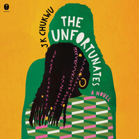 The Unfortunates: A Novel - J K Chukwu
