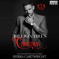 Billionaire's Christmas: Titans, Book Three - Sierra Cartwright