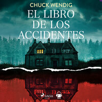 El libro de los accidentes - Chuck Wendig