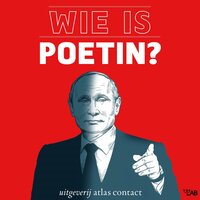 Wie is Poetin?: Vladimir Poetin en de oorlog tegen Oekraïne verklaard in 7 gesprekken - Ellen van Dalsem