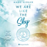 We Are Like the Sky (ungekürzt) - Marie Niebler
