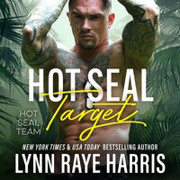 HOT SEAL Target: A Military Romantic Suspense Novel - Lynn Raye Harris