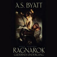 Ragnarok: Gudernes undergang - A.S. Byatt