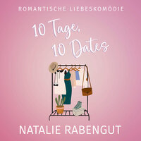 10 Tage, 10 Dates - Natalie Rabengut