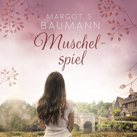 Muschelspiel (Ungekürzt) - Margot S. Baumann