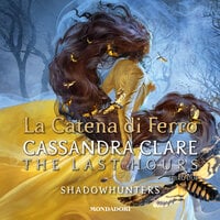Shadowhunters: The Last Hours - 2. La Catena di Ferro - Cassandra Clare