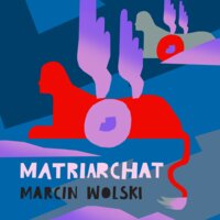 Matriarchat - Marcin Wolski