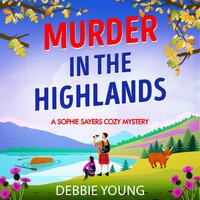 Murder in the Highlands: The page-turning cozy murder mystery from Debbie Young - Debbie Young