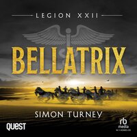 Legion XXII: Bellatrix: Book 2 - Simon Turney