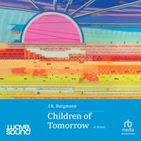Children of Tomorrow - J.R. Burgmann