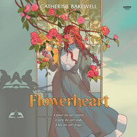 Flowerheart - Catherine Bakewell
