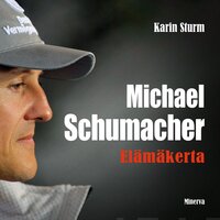 Michael Schumacher: elämäkerta - Karin Sturm