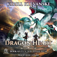 Dragon Heart: Book 16: Way to the West - Kirill Klevanski