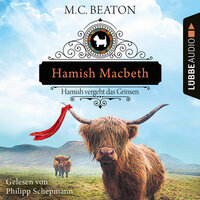 Hamish Macbeth vergeht das Grinsen - Schottland-Krimis, Teil 13 (Ungekürzt) - M. C. Beaton