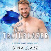 The Trailblazer: A Second Chance Hockey Romance - Gina Azzi