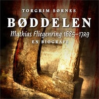 Bøddelen - Mathias Fliegenring 1685–1729 - Torgrim Sørnes