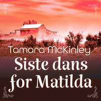 Siste dans for Matilda - Tamara McKinley