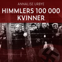 Himmlers 100 000 kvinner - Annalise Urbye