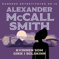 Kvinnen som gikk i solskinn - Alexander McCall Smith