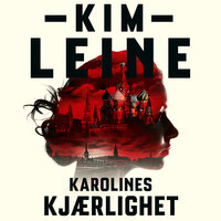Karolines kjærlighet - Kim Leine