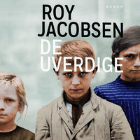 De uverdige - Roy Jacobsen