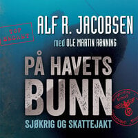 På havets bunn - Sjøkrig og skattejakt - Alf R. Jacobsen, Ole Martin Rønning