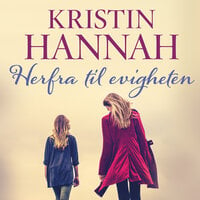 Herfra til evigheten - Kristin Hannah