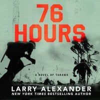 76 Hours: A Novel of Tarawa