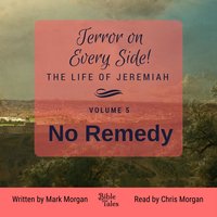 Terror on Every Side! The Life of Jeremiah Volume 5 – No Remedy - Mark Morgan