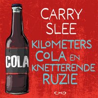 Kilometers cola en knetterende ruzie - Carry Slee