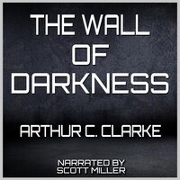 The Wall Of Darkness - Arthur C. Clarke