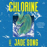 Chlorine: A Novel - Jade Song