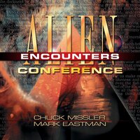 Alien Encounter Conference - Chuck Missler, Mark Eastman