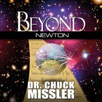 Beyond Newton: Explore the Challenges to Current Astronomy and What the Bible Says About Space - Chuck Missler