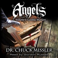 Angels Volume I: Cosmic Warfare - Chuck Missler