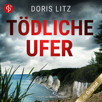 Tödliche Ufer - Ein Fall für Hansen und Bierbrauer-Reihe, Band 1 (Ungekürzt) - Doris Litz