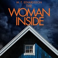 The Woman Inside - M. T. Edvardsson