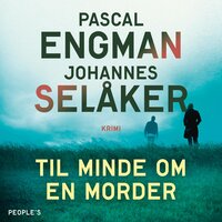 Til minde om en morder - Johannes Selåker, Pascal Engman