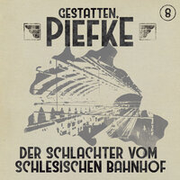 Gestatten, Piefke, Folge 8: Der Schlachter vom Schlesischen Bahnhof - Silke Walter