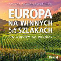 Europa na winnych szlakach - Tomasz Prange Barczyński