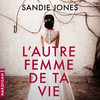 L'Autre femme de ta vie - Sandie Jones