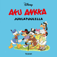 Aku Ankka juhlatuulella: Kolmen tarinan kokoelma - Disney