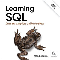 Learning SQL: Generate, Manipulate, and Retrieve Data, 3rd Edition - Alan Beaulieu