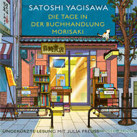 Die Tage in der Buchhandlung Morisaki (Ungekürzt) - Satoshi Yagisawa