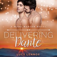 Delivering Dante: A Made Marian Novel - Lucy Lennox