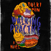 Walking Practice: A Novel - Dolki Min